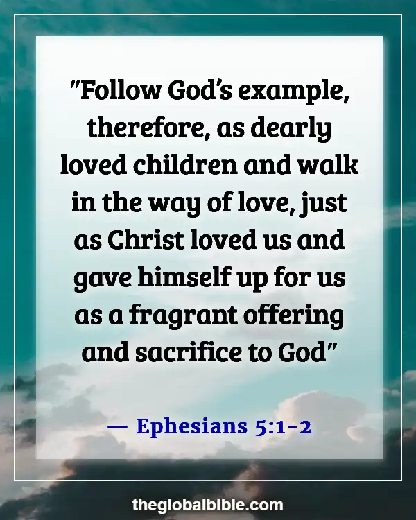 Bible Verses About God’s Unconditional Love for Us (Ephesians 5:1-2)