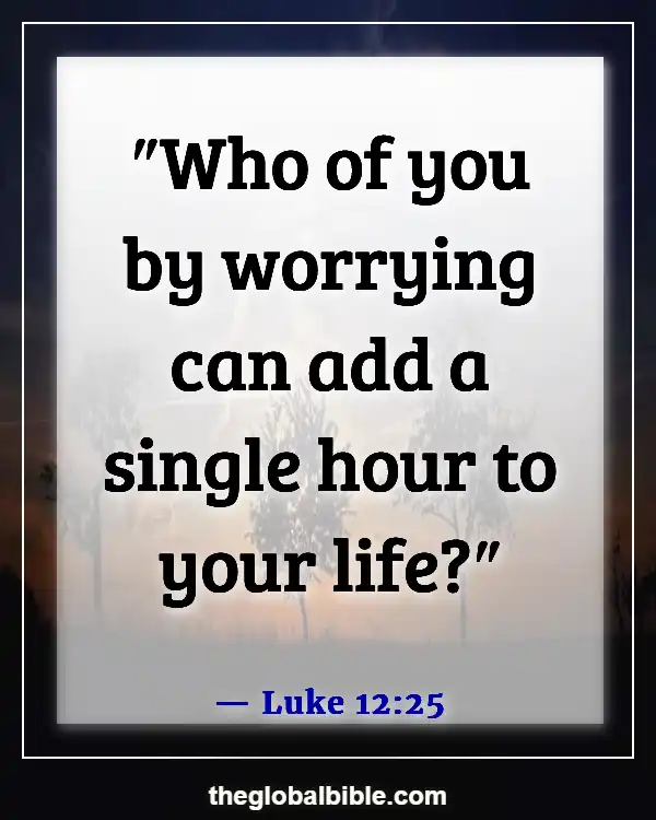 Bible Verses About Overthinking in Relationships (Luke 12:25)