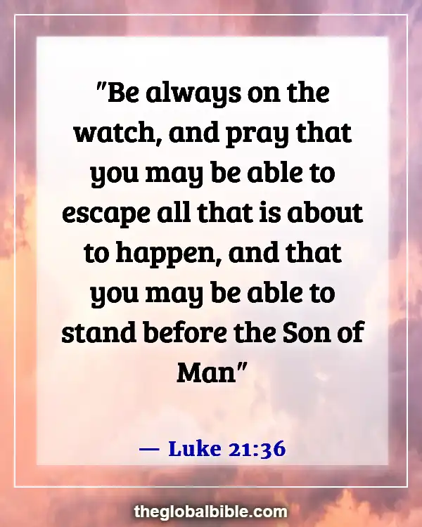 Bible Verses About Being Ready for the Coming of the Lord (Luke 21:36)