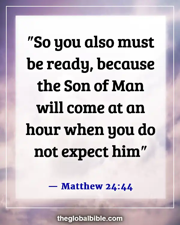 Bible Verses About Being Ready for the Coming of the Lord (Matthew 24:44)