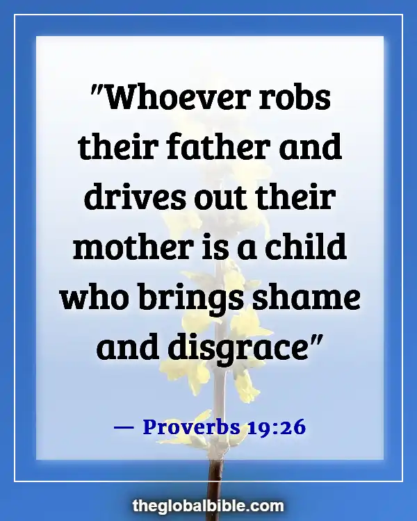 Bible Verses About Taking Care of Your Parents (Proverbs 19:26)