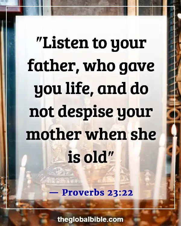 Bible Verses About Taking Care of Your Parents (Proverbs 23:22)