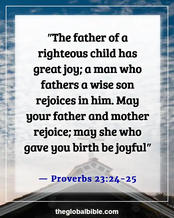 Bible Verses About Taking Care of Your Parents (Proverbs 23:24-25)