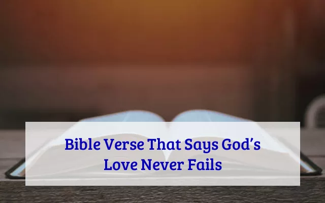 Bible Verse That Says God’s Love Never Fails