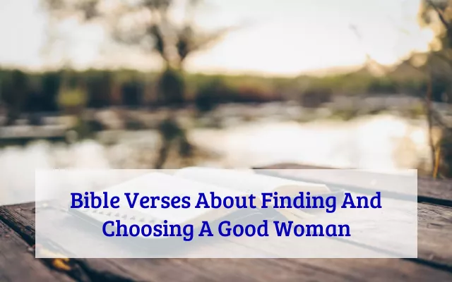 Bible Verses About Finding And Choosing A Good Woman