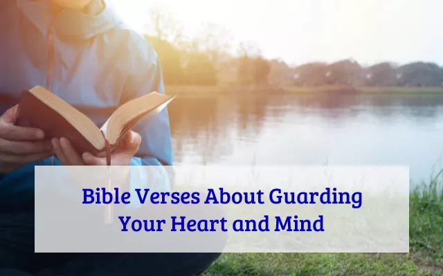 Bible Verses About Guarding Your Heart and Mind