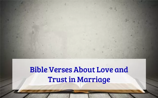 Bible Verses About Love and Trust in Marriage