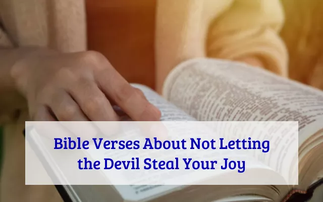 Bible Verses About Not Letting the Devil Steal Your Joy