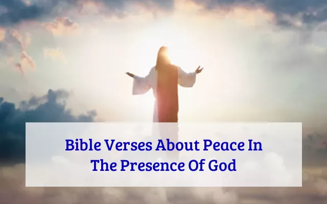 Bible Verses About Peace In The Presence Of God