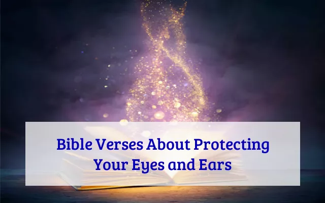 Bible Verses About Protecting Your Eyes and Ears