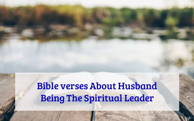 Bible verses About Husband Being The Spiritual Leader